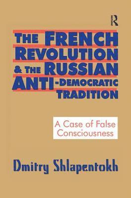 bokomslag The French Revolution and the Russian Anti-Democratic Tradition