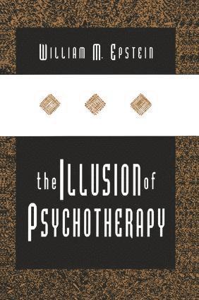 William Epstein - Illusion of Psychotherapy, Häftad