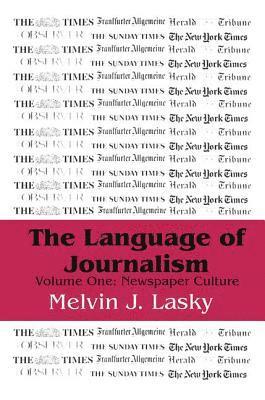 Melvin J. Lasky - Language of Journalism, Häftad