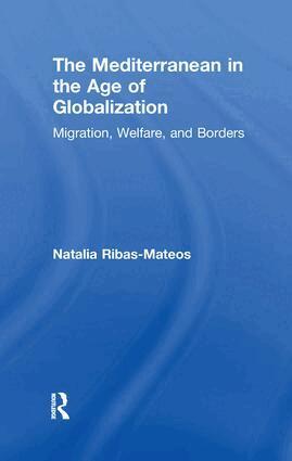 Natalia Ribas-Mateos - Mediterranean in the Age of Globalization, Häftad