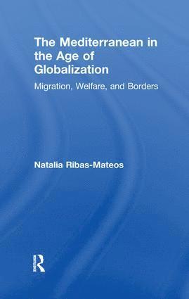 Natalia Ribas-Mateos - Mediterranean in the Age of Globalization, Häftad
