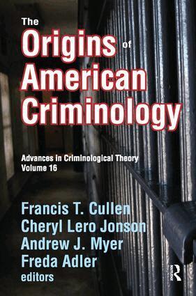 Francis T. Cullen, Cheryl Lero Jonson, Andrew J. Myer, Freda Adler - Origins of American Criminology, Häftad