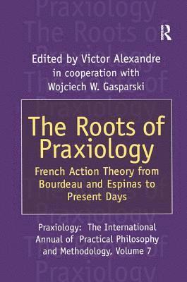 bokomslag The Roots of Praxiology