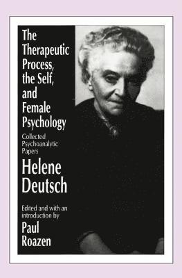 The Therapeutic Process, the Self, and Female Psychology 1
