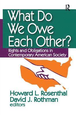 Howard Rosenthal - What Do We Owe Each Other?, Häftad