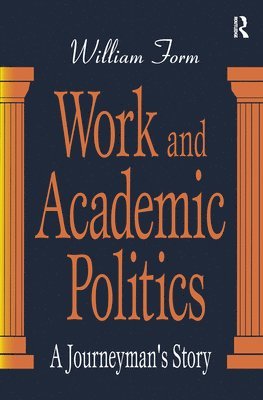 bokomslag Work and Academic Politics