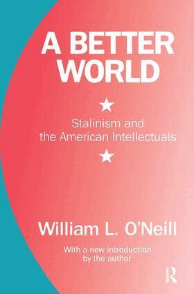 William L. O'Neill - Better World, Inbunden