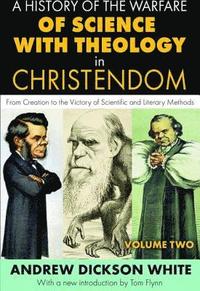 bokomslag A History of the Warfare of Science with Theology in Christendom