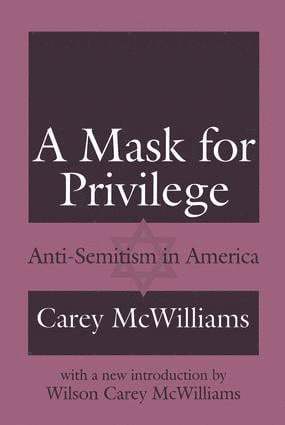 Carey McWilliams, Wilson Carey McWilliams - Mask for Privilege, Inbunden