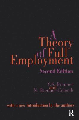 Nancy Brenner-Golomb - Theory of Full Employment, Inbunden