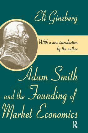 Adam Smith and the Founding of Market Economics