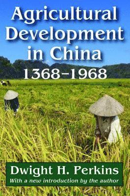 bokomslag Agricultural Development in China, 1368-1968