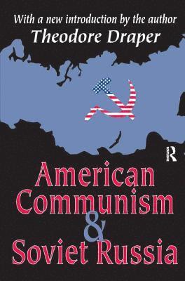 bokomslag American Communism and Soviet Russia