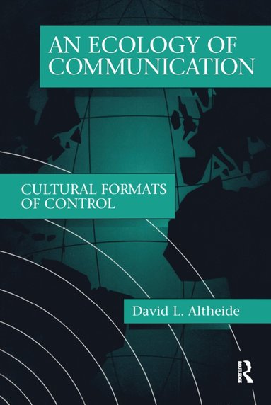David L. Altheide - Ecology of Communication, Inbunden