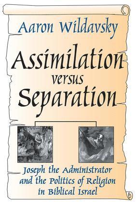 Aaron Wildavsky - Assimilation Versus Separation, Inbunden