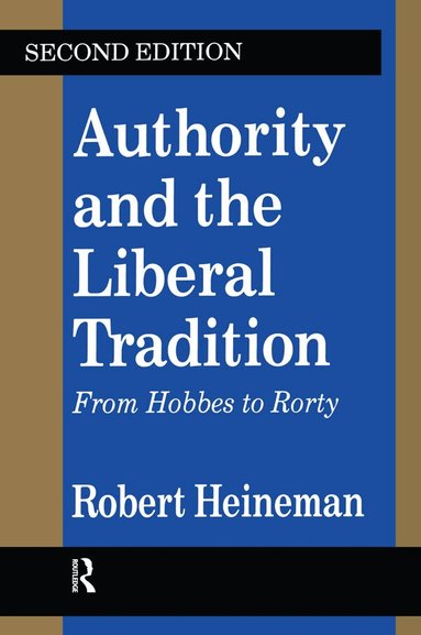 Robert Heineman - Authority and the Liberal Tradition, Inbunden