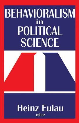 Richard J. Gelles, Heinz Eulau - Behavioralism in Political Science, Inbunden