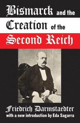 Bismarck and the Creation of the Second Reich 1