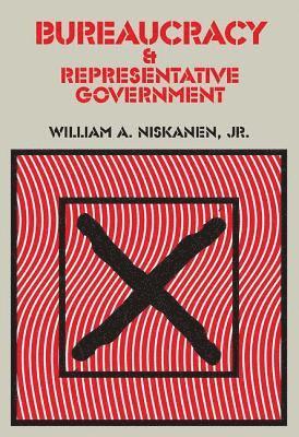 Jr. Niskanen - Bureaucracy and Representative Government, Inbunden