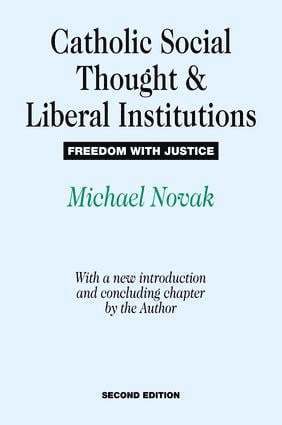 Catholic Social Thought and Liberal Institutions 1