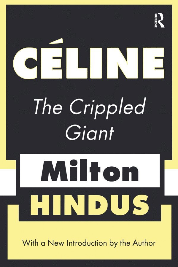 Milton Hindus - Celine the Crippled Giant, Inbunden