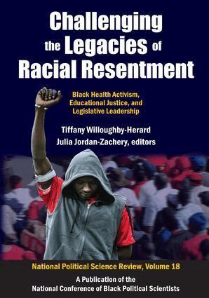 Tiffany Willoughby-Herard, Tiffany Willoughby-Herard - Challenging the Legacies of Racial Resentment, Inbunden
