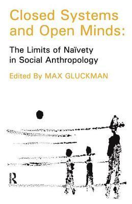Max Gluckman, Thomas Szasz - Closed Systems and Open Minds, Inbunden