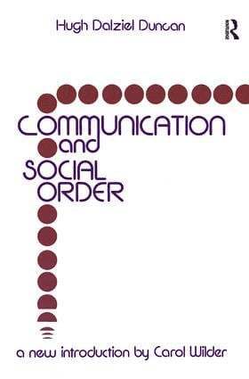 Hugh Dalziel Duncan - Communication and Social Order, Inbunden