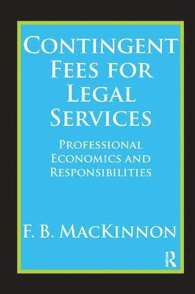 F.B. MacKinnon, F. B. MacKinnon, F. B. Mackinnon - Contingent Fees for Legal Services, Inbunden