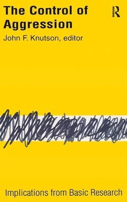 Stanton Wheeler, John F. Knutson - Control of Aggression, Inbunden