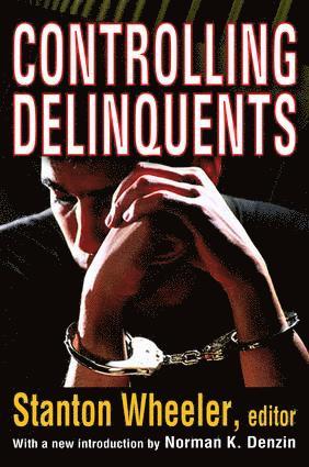 Stanton Wheeler, Norman K. Denzin - Controlling Delinquents, Inbunden