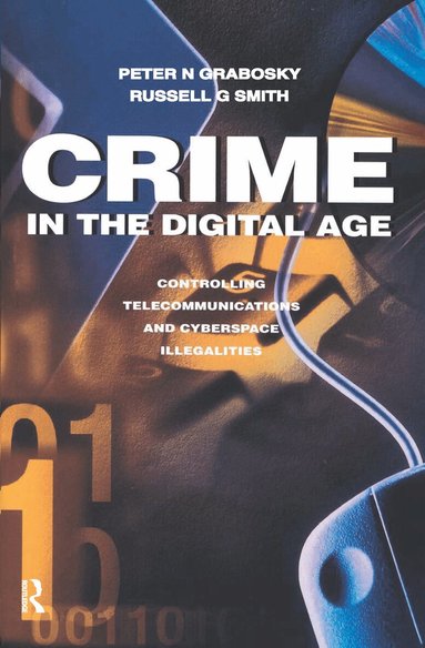 Russell Smith - Crime in the Digital Age, Inbunden
