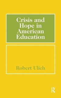 bokomslag Crisis and Hope in American Education