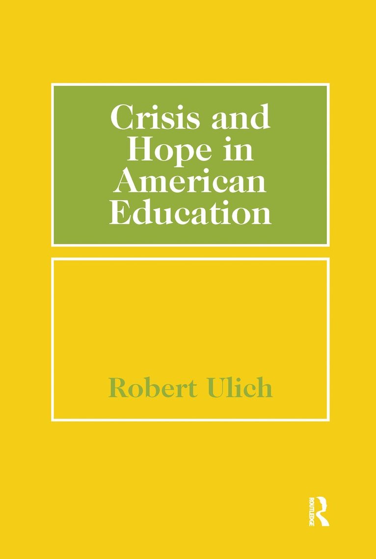 Robert Ulich - Crisis and Hope in American Education, Inbunden