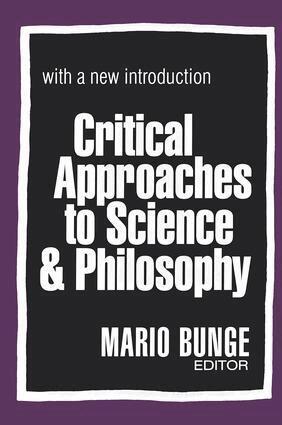 Mario Bunge - Critical Approaches to Science and Philosophy, Inbunden
