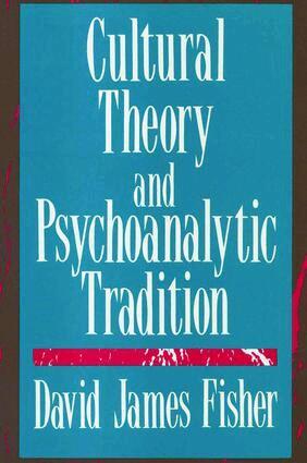 David Fisher - Cultural Theory and Psychoanalytic Tradition, Inbunden