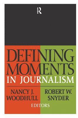 bokomslag Defining Moments in Journalism