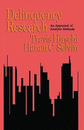Travis Hirschi, Hanan C. Selvin - Delinquency Research, Inbunden