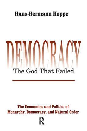 Hans-Hermann Hoppe - Democracy – The God That Failed, Inbunden