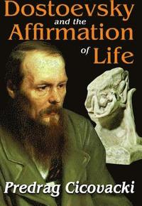 bokomslag Dostoevsky and the Affirmation of Life
