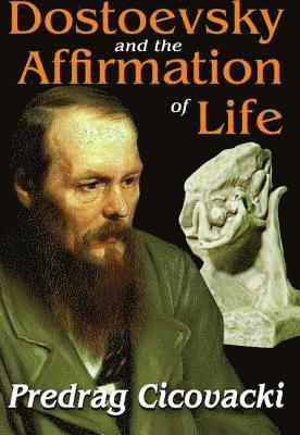 Dostoevsky and the Affirmation of Life 1