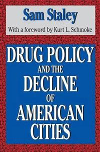 bokomslag Drug Policy and the Decline of the American City