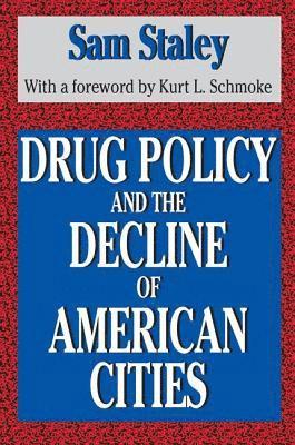 Drug Policy and the Decline of the American City 1