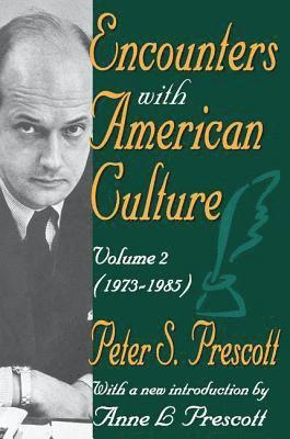 Peter Prescott - Encounters with American Culture, Inbunden
