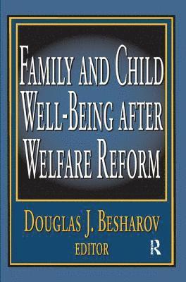 bokomslag Family and Child Well-being After Welfare Reform