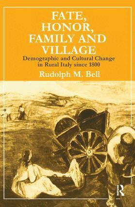 Rudolph M. Bell - Fate, Honor, Family and Village, Inbunden