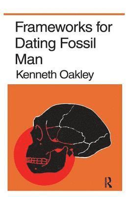 bokomslag Frameworks for Dating Fossil Man