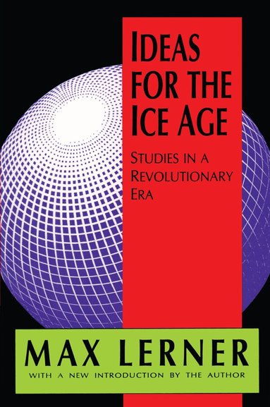 Roger L. Geiger, Max Lerner - Ideas for the Ice Age, Inbunden