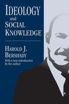 Harold J. Bershady, Harold J. Bershady - Ideology and Social Knowledge, Inbunden