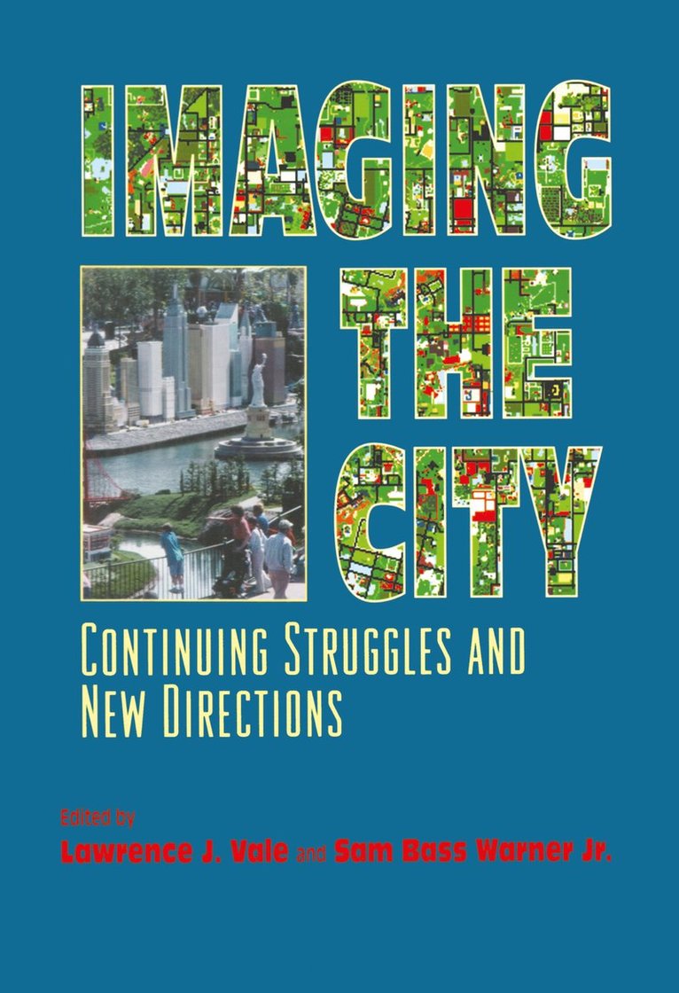 Lawrence J. Vale, Sam Bass Warner, Sam Bass Warner Jr - Imaging the City, Inbunden